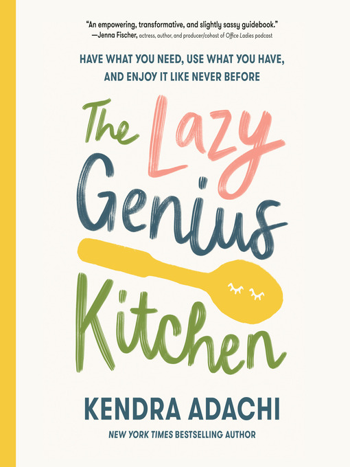 Title details for The Lazy Genius Kitchen by Kendra Adachi - Available